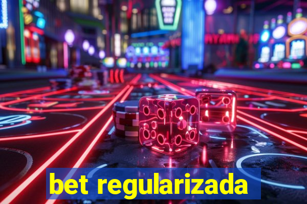 bet regularizada